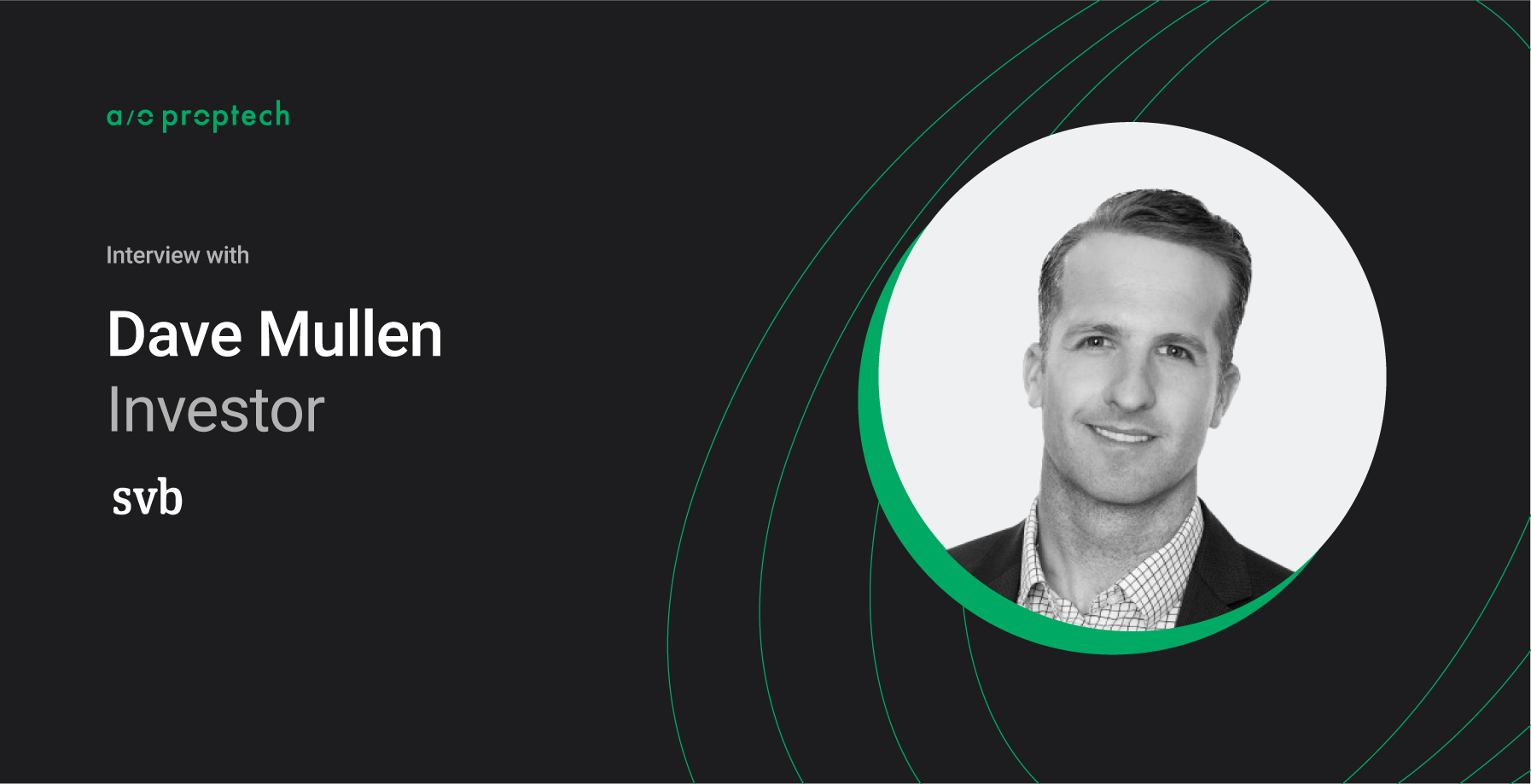 Dave Mullen Investor at SVB Capital A/O Proptech